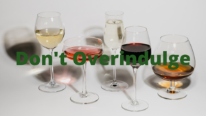 Do not overindulge. Drink responsibly.