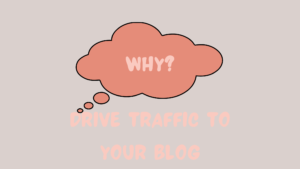What is the purpose of driving traffic to your blog
