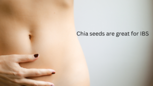chia seeds are great for IBS
